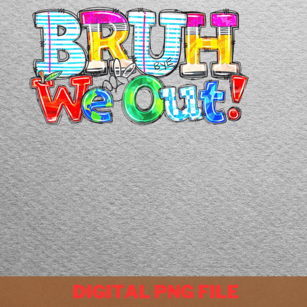 Bruh We Out Fly Fishing PNG, Bruh We Out PNG, Graduation Day Digital Png Files.jpg