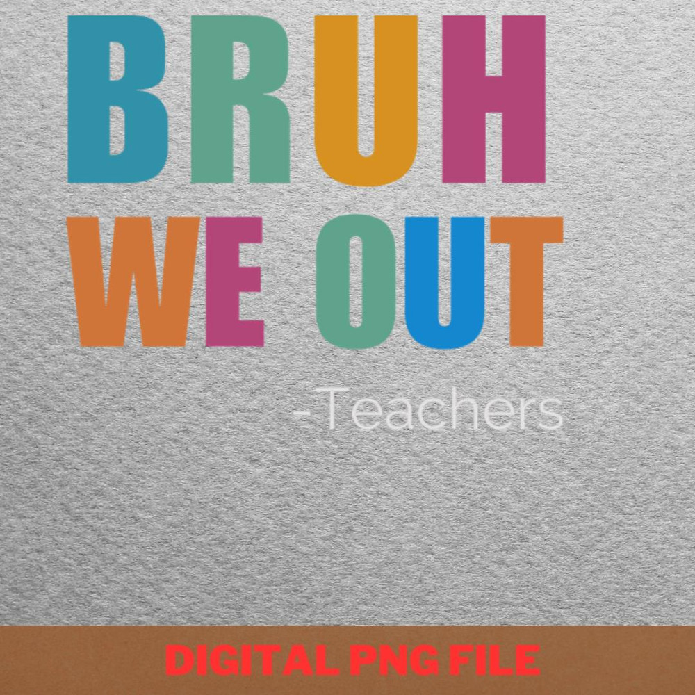 Bruh We Out Forest Trekking PNG, Bruh We Out PNG, Graduation Day Digital Png Files.jpg