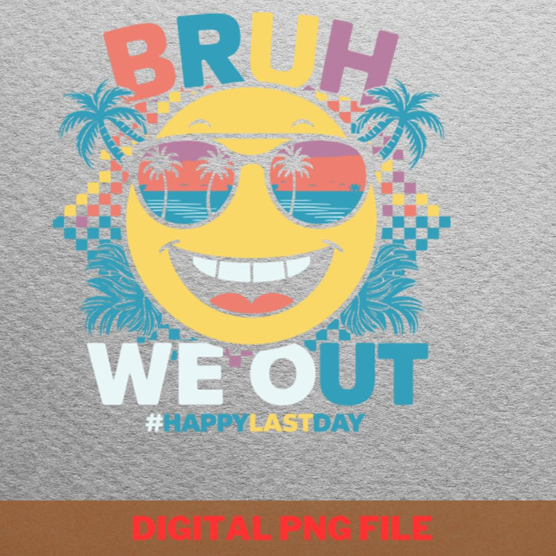 Bruh We Out Glamping PNG, Bruh We Out PNG, Graduation Day Digital Png Files.jpg