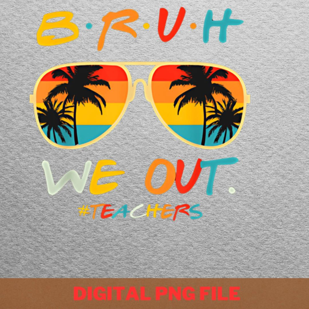 Bruh We Out Mud Running PNG, Bruh We Out PNG, Graduation Day Digital Png Files.jpg