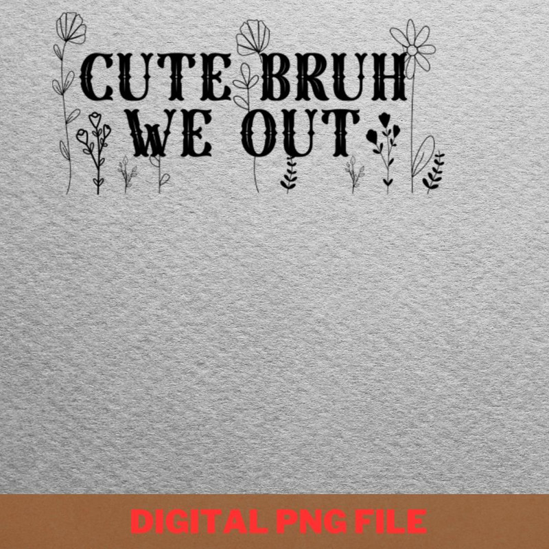 Bruh We Out Vlogging PNG, Bruh We Out PNG, Graduation Day Digital Png Files.jpg