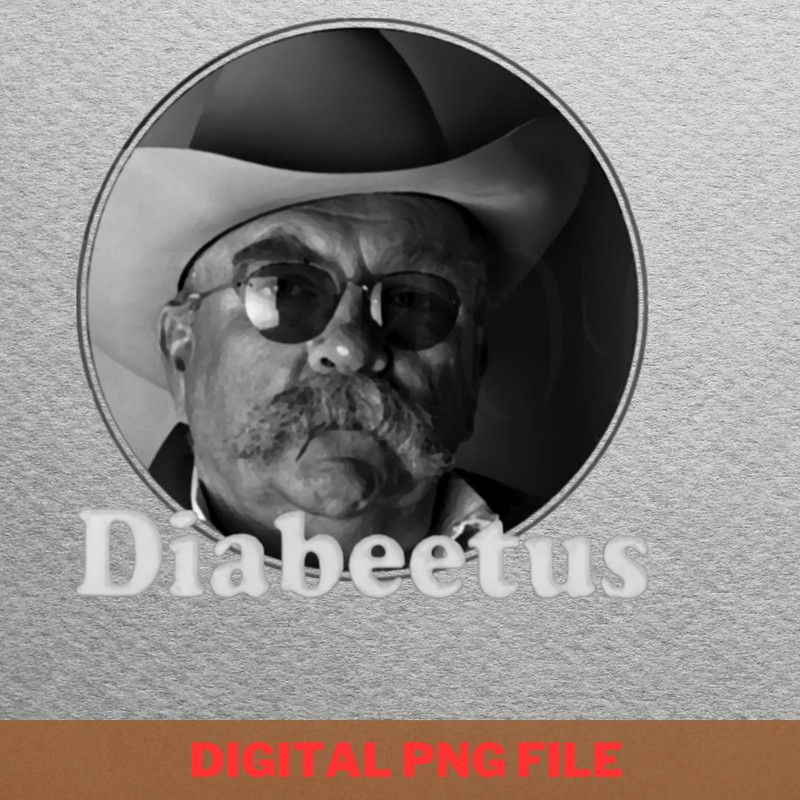 Diabeetus Hope Apparel PNG, Diabeetus PNG, Wilford Brimley Digital Png Files.jpg