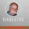 Diabeetus Hopeful Prints PNG, Diabeetus PNG, Wilford Brimley Digital Png Files.jpg