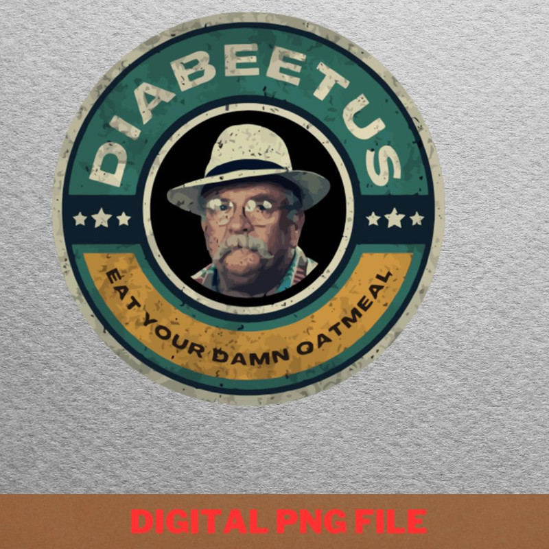 Diabeetus Journey Gear PNG, Diabeetus PNG, Wilford Brimley Digital Png Files.jpg