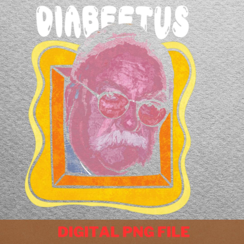 Diabeetus Journey Prints PNG, Diabeetus PNG, Wilford Brimley Digital Png Files.jpg