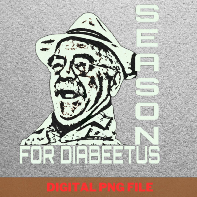 Diabeetus Kindness Apparel PNG, Diabeetus PNG, Wilford Brimley Digital Png Files.jpg
