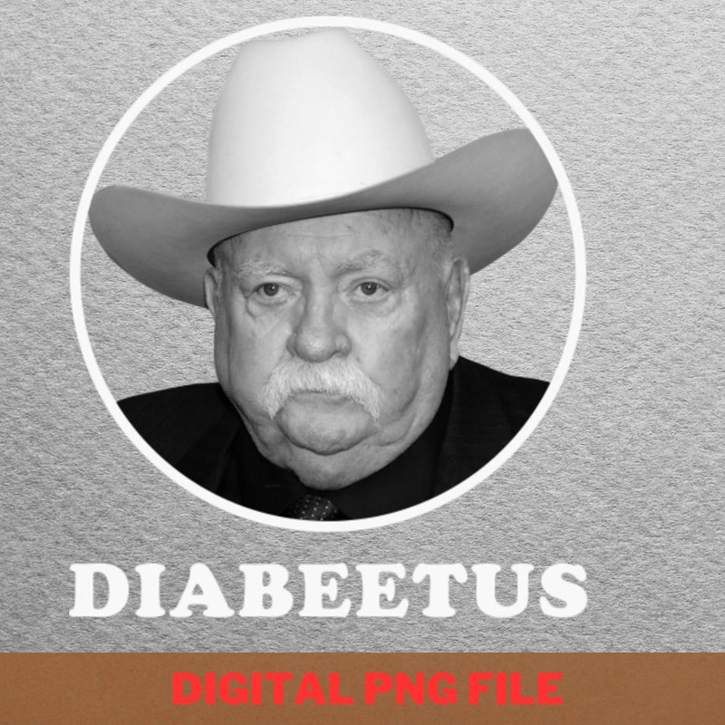 Diabeetus Support Apparel PNG, Diabeetus PNG, Wilford Brimley Digital Png Files.jpg
