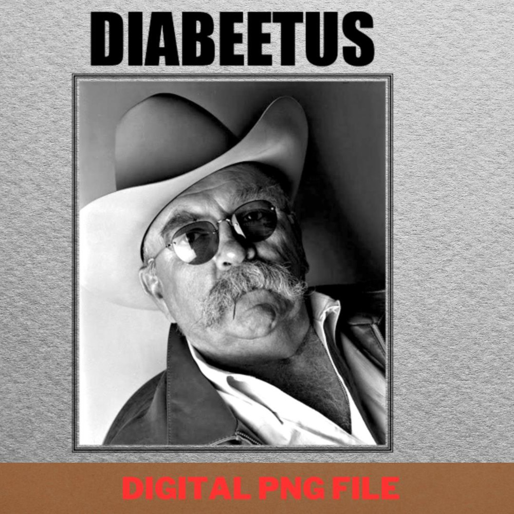 Diabeetus Unity Apparel PNG, Diabeetus PNG, Wilford Brimley Digital Png Files.jpg