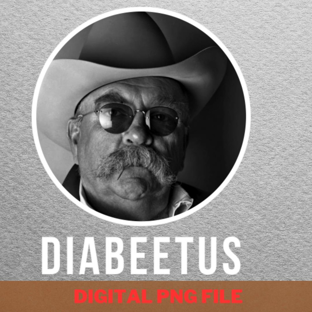 Diabeetus Unity Shirts PNG, Diabeetus PNG, Wilford Brimley Digital Png Files.jpg