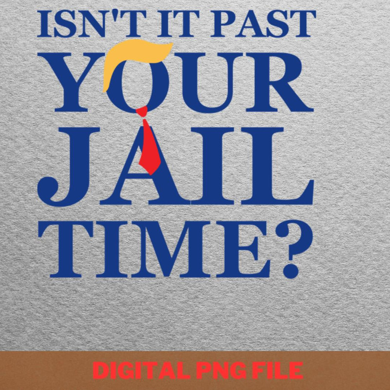 Jail Trump Fortify PNG, Jail Trump PNG, Donald Trump Digital Png Files.jpg