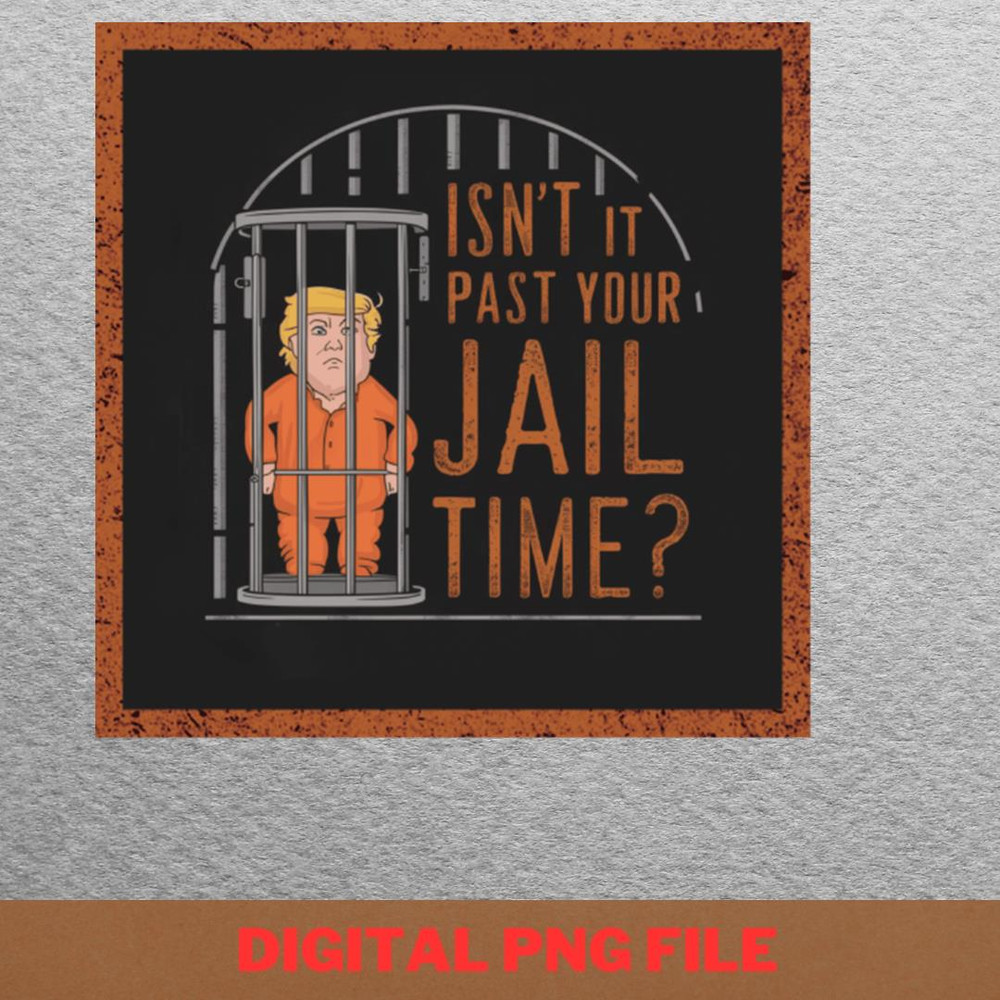 Jail Trump Guilty PNG, Jail Trump PNG, Donald Trump Digital Png Files.jpg