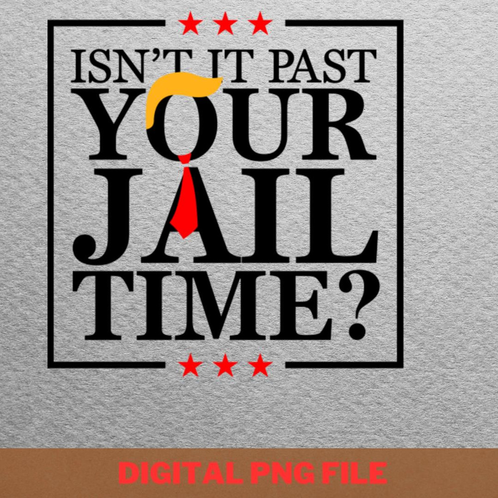 Jail Trump Judged PNG, Jail Trump PNG, Donald Trump Digital Png Files.jpg