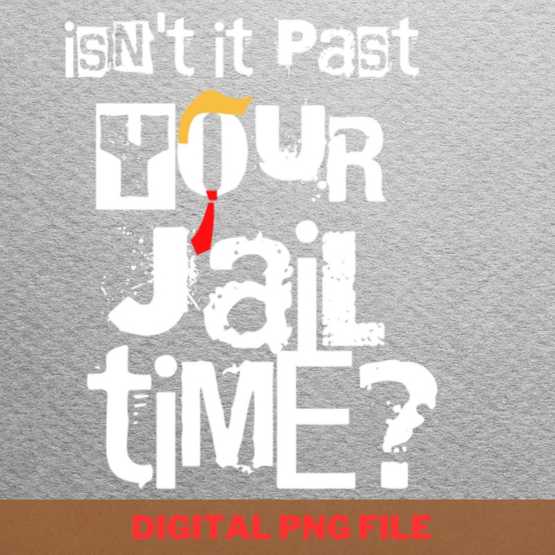Jail Trump Shackled PNG, Jail Trump PNG, Donald Trump Digital Png Files.jpg