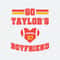 Go Taylors Boyfriend Funny Football SVG (2).jpeg