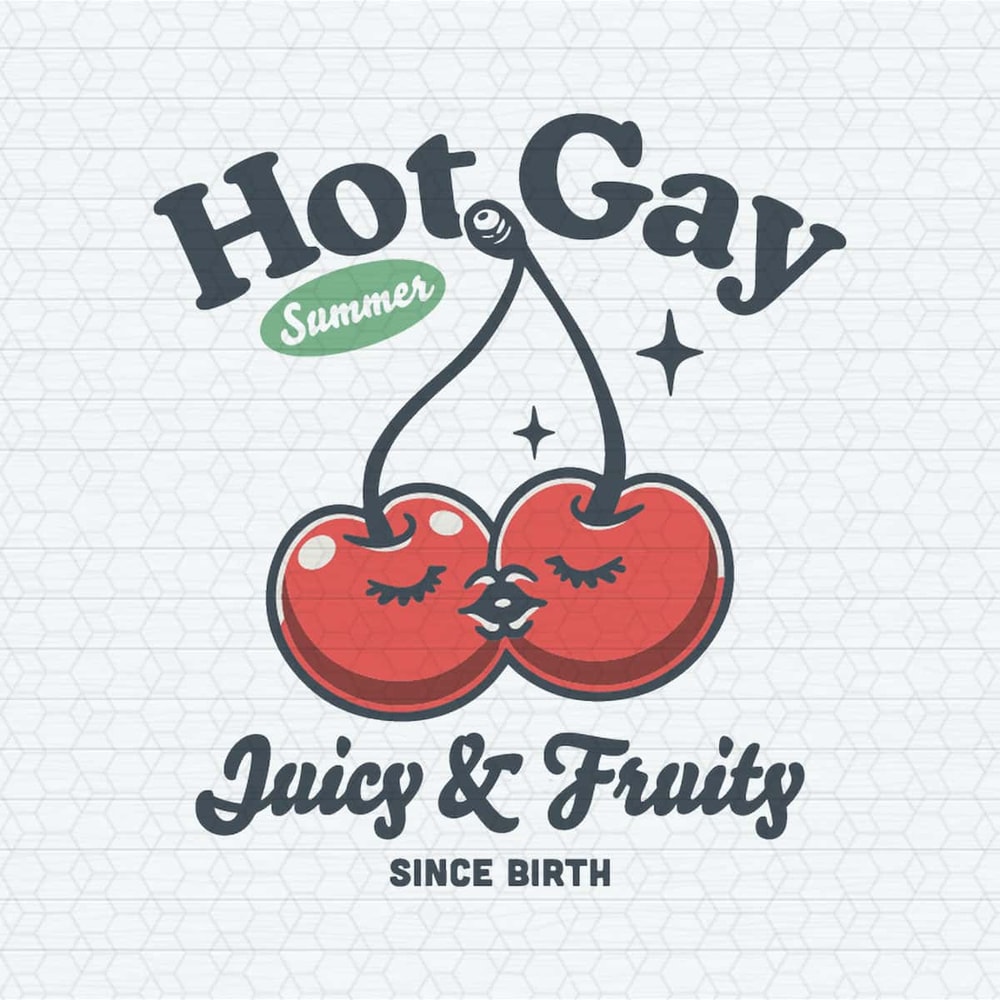 Hot Gay Summer Juicy And Fruity SVG.jpg