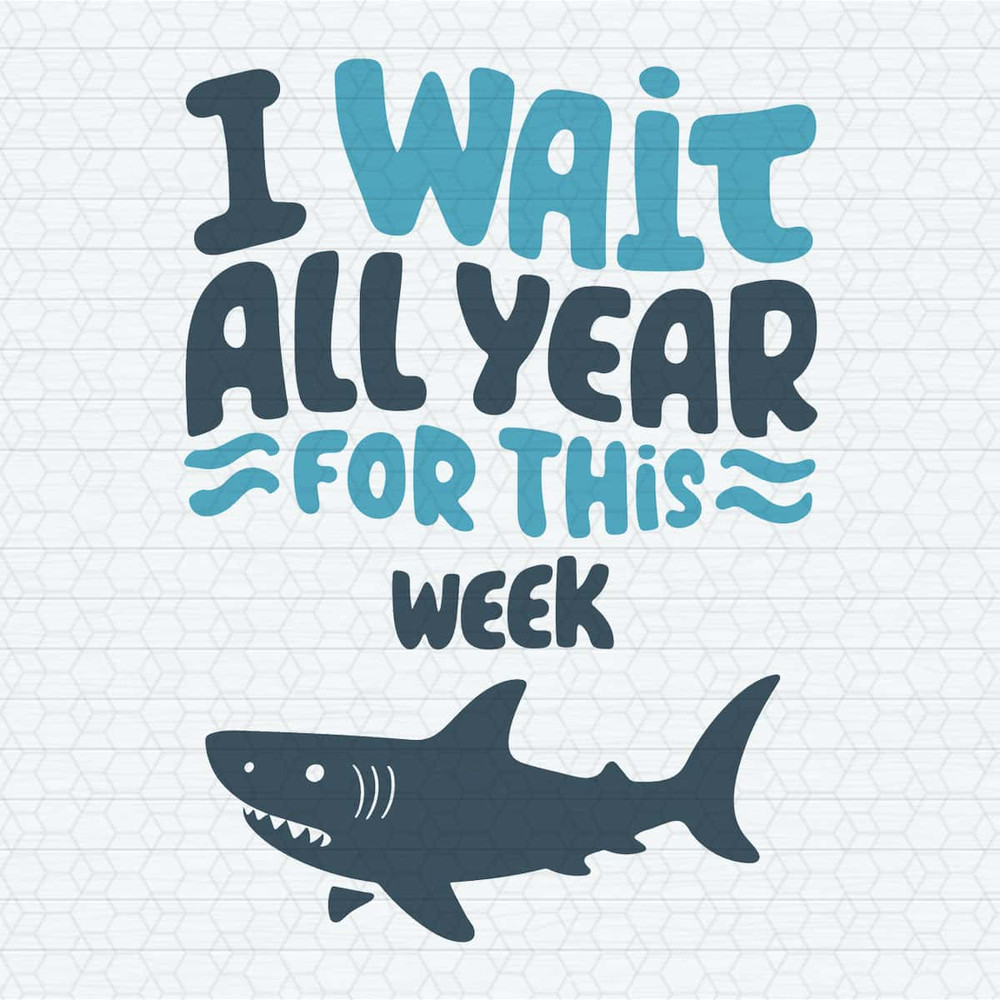 ChampionSVG-Summer-Vibes-Shark-I-Wait-All-Year-For-This-Week-SVG.jpg