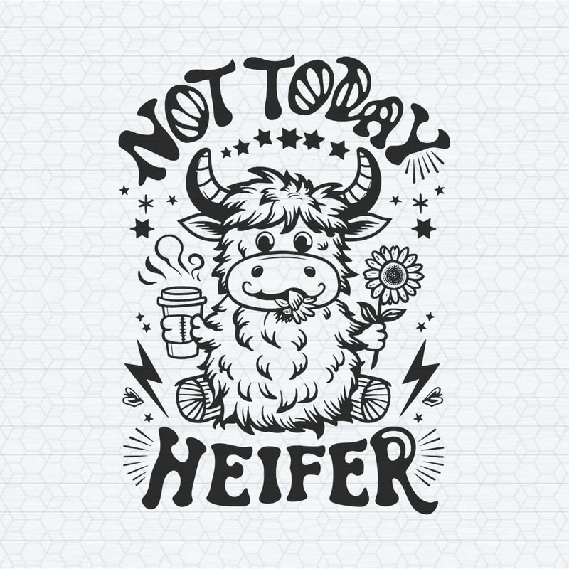 ChampionSVG-Not-Today-Heifer-Coffee-lover-Highland-Cow-SVG.jpg