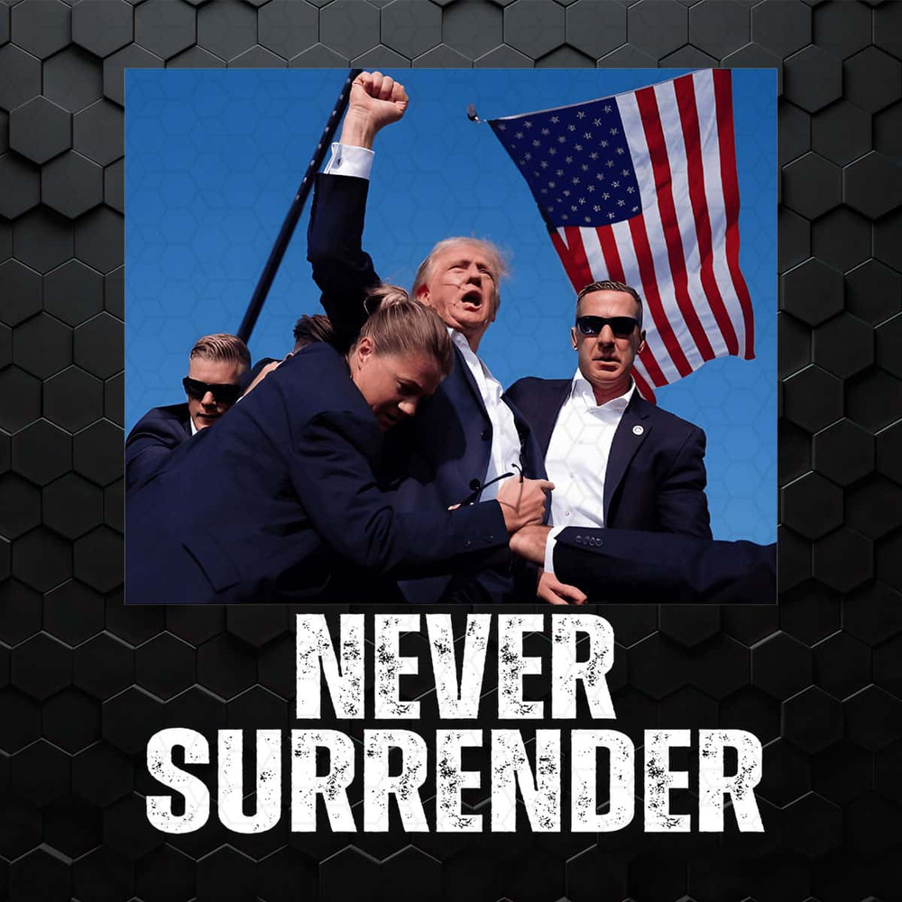 Never Surrender Trump Statement Shooting PNG.jpg