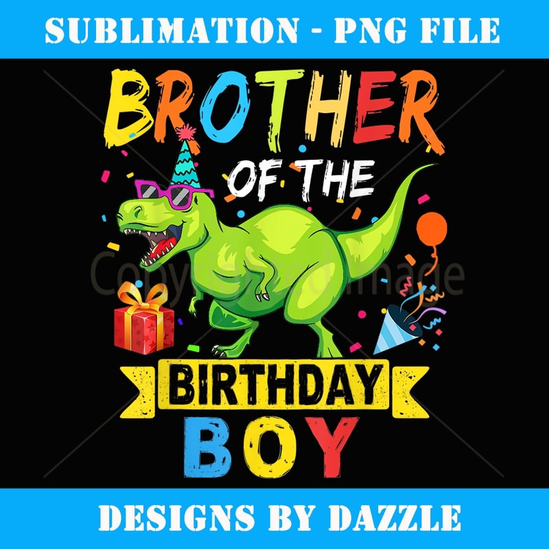 Brother of the Birthday Boy TRex RAWR Dinosaur Birthday boy - Vintage Sublimation PNG Download