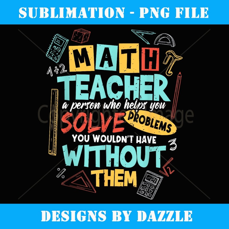Funny Math Teacher Humor - Signature Sublimation PNG File