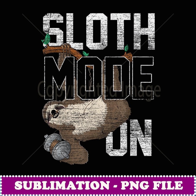 Sloth Mode Poster Sloth Mode On Gift Idea Sloth - Aesthetic Sublimation Digita | Inspire ...