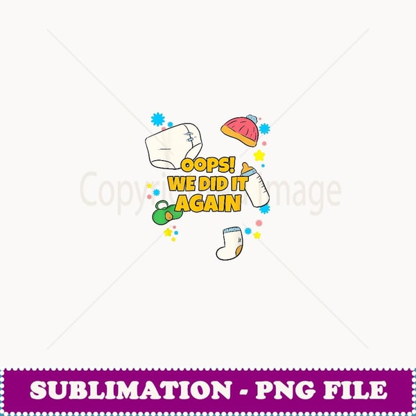 Oops We Did It Again Pregnancy Announcing - Trendy Sublimation Digital Download