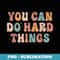 You Can Do Hard Things Back To School - Trendy Sublimation Digital Download