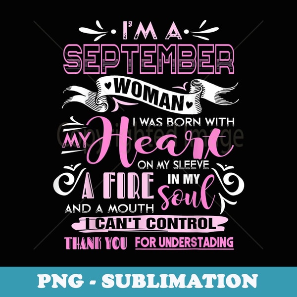I Am A September Woman Birthday s Girl Born In September - Artistic Sublimation Digital File