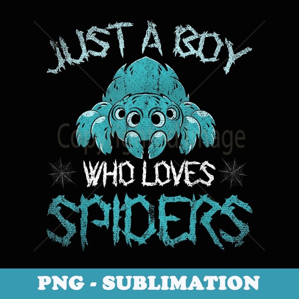 Arachnid Men Boys Idea Just A Boy Who Loves Spiders - Creative Sublimation PNG Download