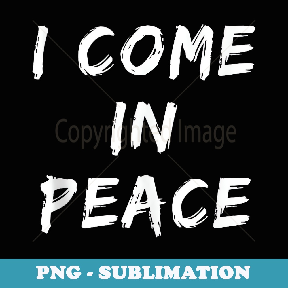 s I Come in Peace Im Peace Funny Matching Couple - Signature Sublimation PNG File