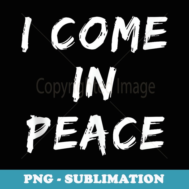 s I Come in Peace Im Peace Funny Matching Couple - Signature Sublimation PNG File