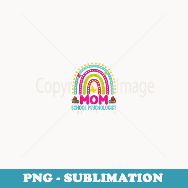I Have Two Titles Mom School Psychologist Back To School - PNG Sublimation Digital Download