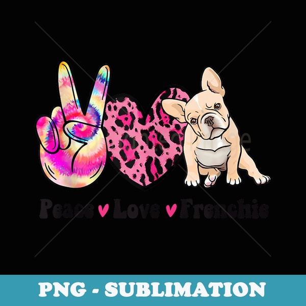 Tie Dye Peace Love Leopard Cream French Bulldog Dog Lover - Creative Sublimation PNG Download