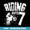Riding Into 7 Funny Dirt Bike seventh Birthday Biker Apparel - Exclusive PNG Sublimation Download