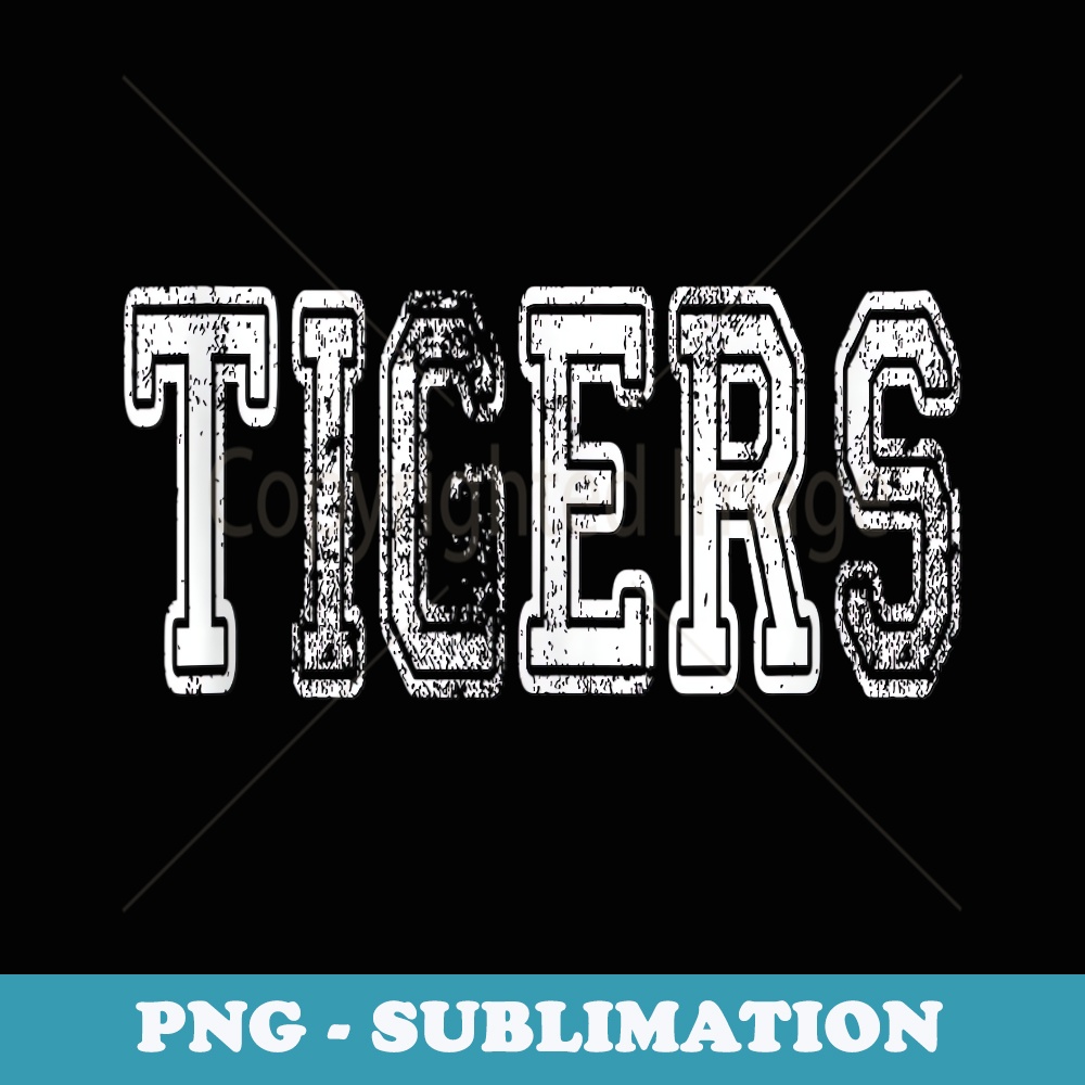 Tigers Mascot Distressed Vintage School Sports Name Fan - Sublimation PNG File