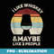 Retro I Like Whiskey and Maybe 3 People Funny Whiskey - Premium PNG Sublimation File