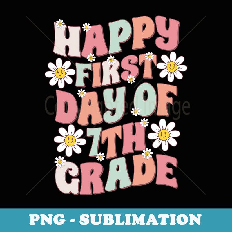 Happy First Day of 7th Grade Cute Groovy 7th Grade Teacher - High-Resolution PNG Sublimation File