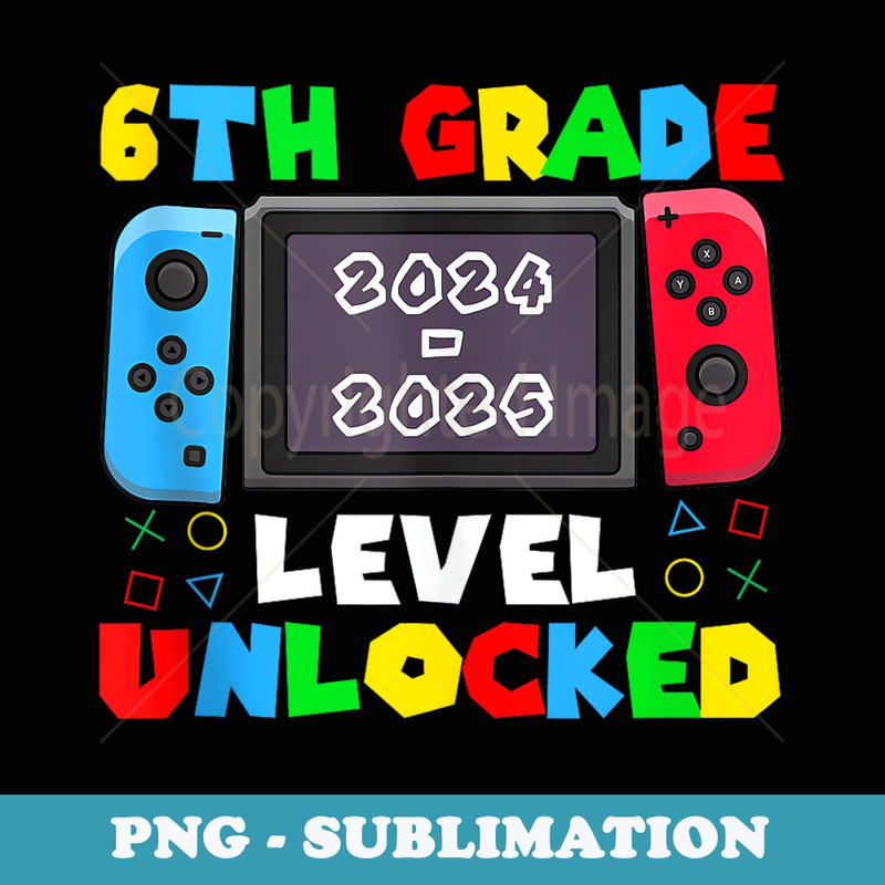 Game Gaming 6th Grade Level Unlocked Back To School for - Digital Sublimation Download File