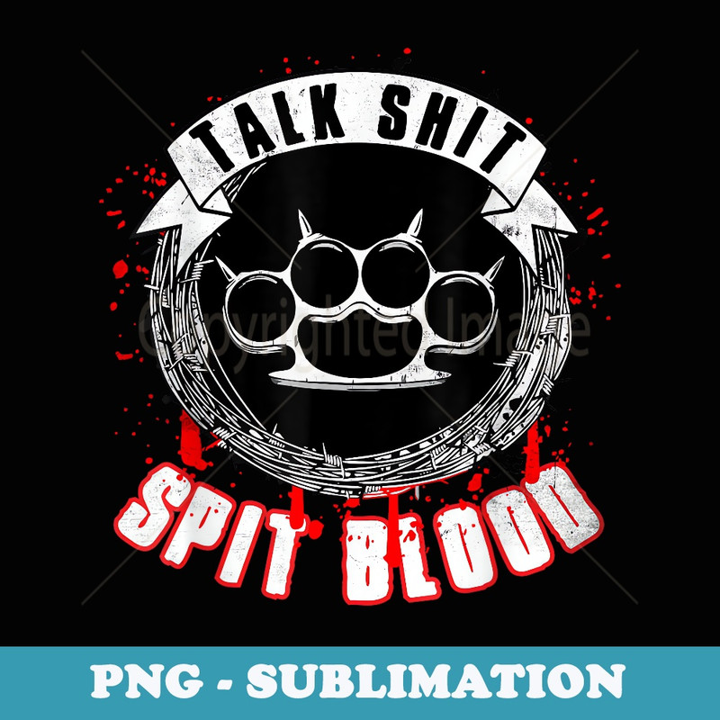 Talk Bullshit Spit Blood Biker - Premium PNG Sublimation File