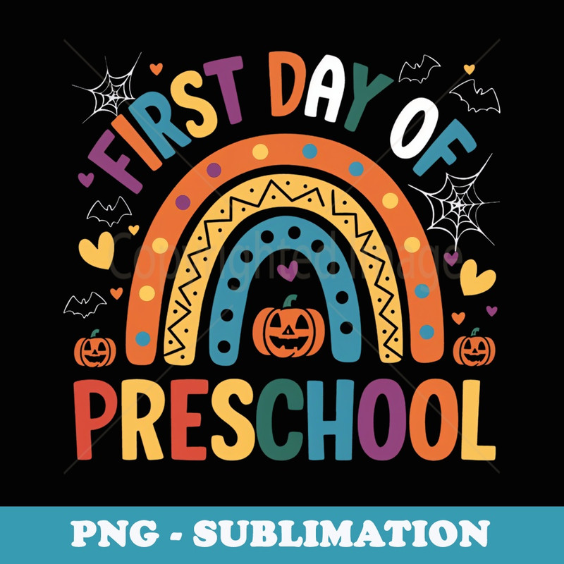 Funny First Day Of Preschool Rainbow Pumpkin Halloween - Sublimation PNG File