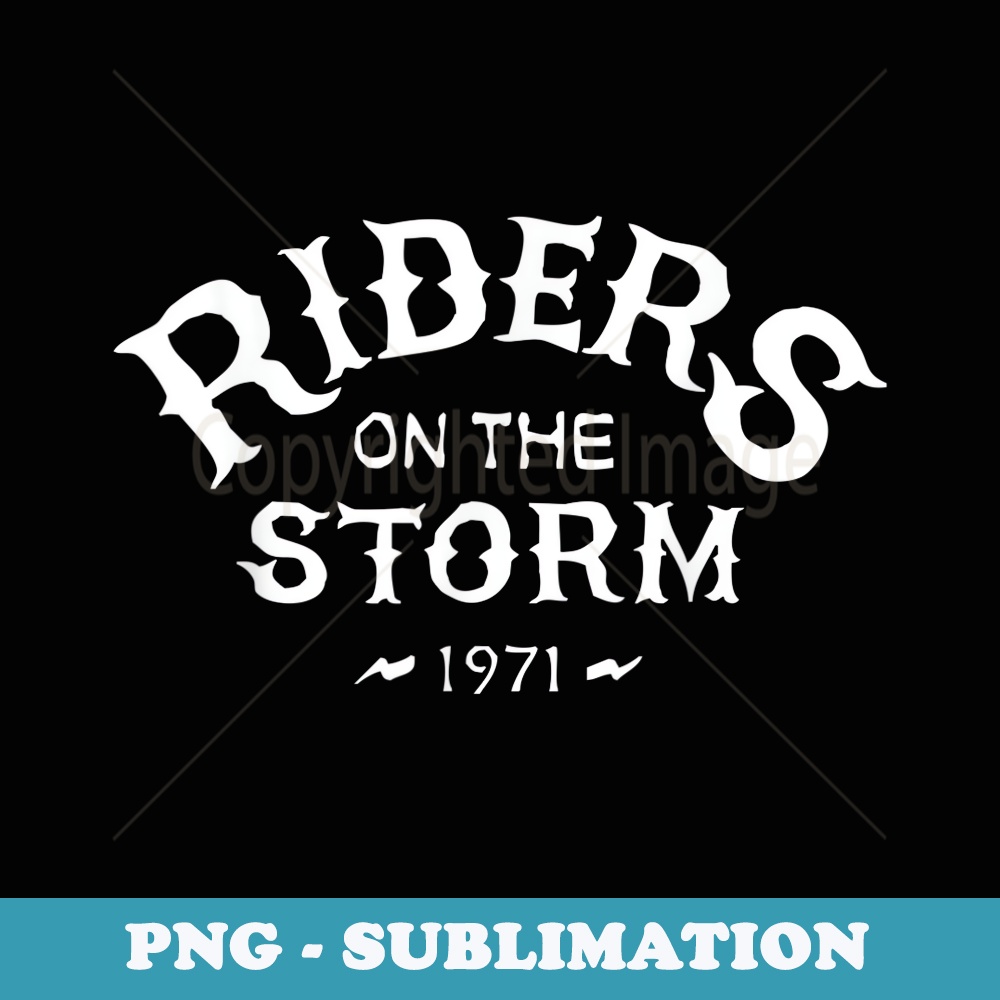 Riders On The Storm 1971 Retro 70s - Exclusive Sublimation Digital File