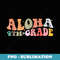 Funny Aloha 4th Grade Teacher First Day Back to School - PNG Sublimation Digital Download