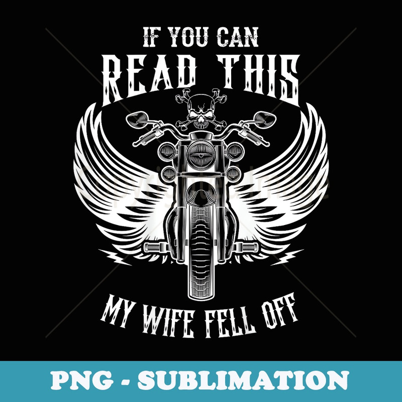 Mens If You Can Read This My Wife Fell Off - Instant Sublimation Digital Download
