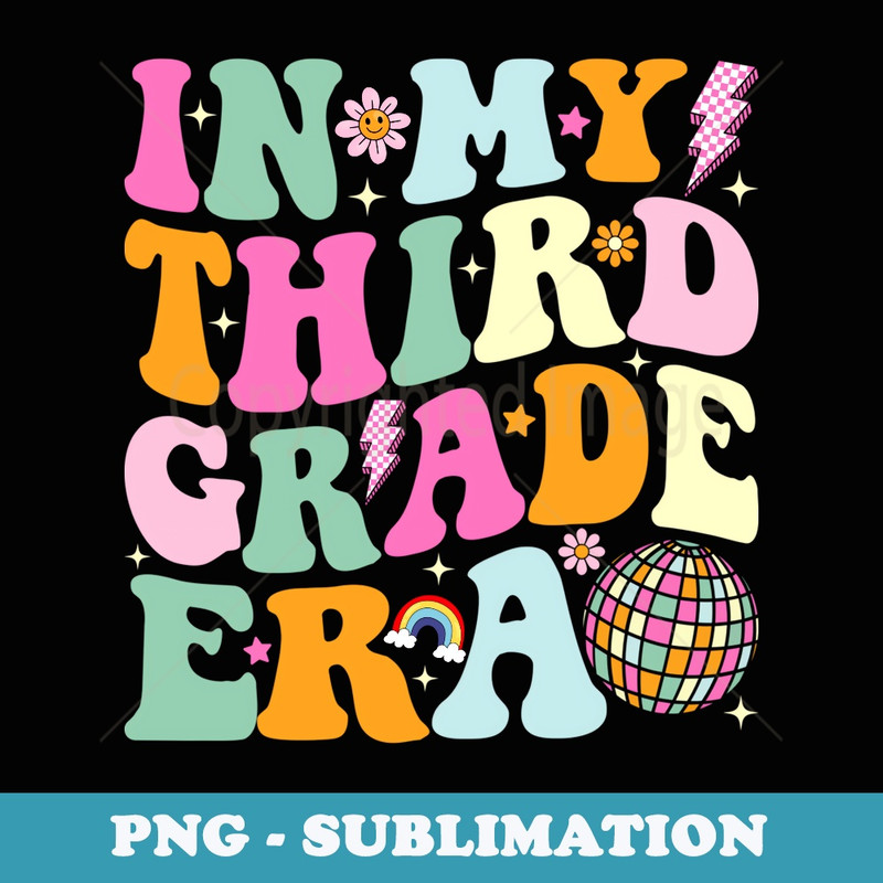 In My Third Grade Era Back To School 3rd Grade Teacher - Digital Sublimation Download File
