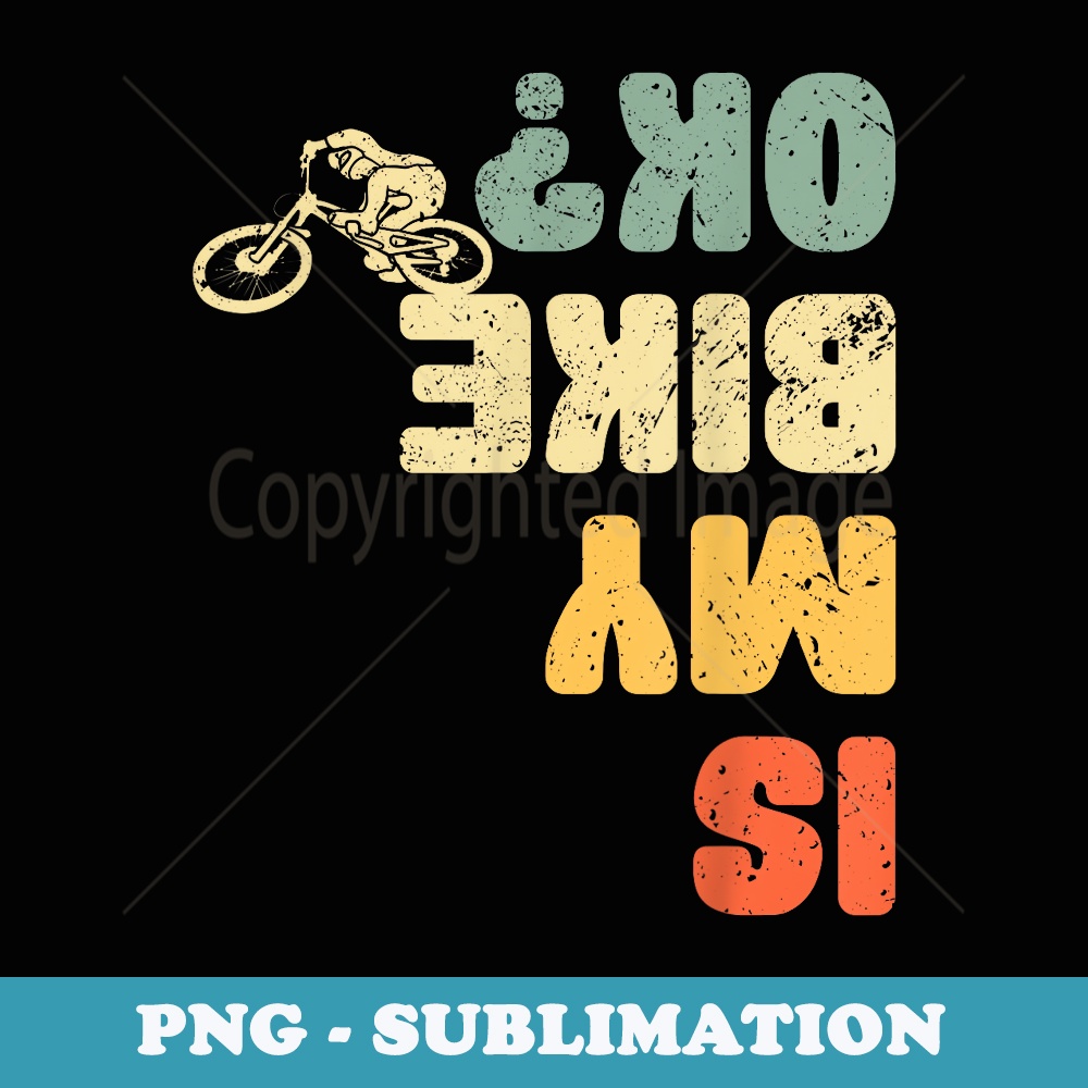 Retro Is My Bike Ok Youth Mens s Vintage Cycling - Instant PNG Sublimation Download