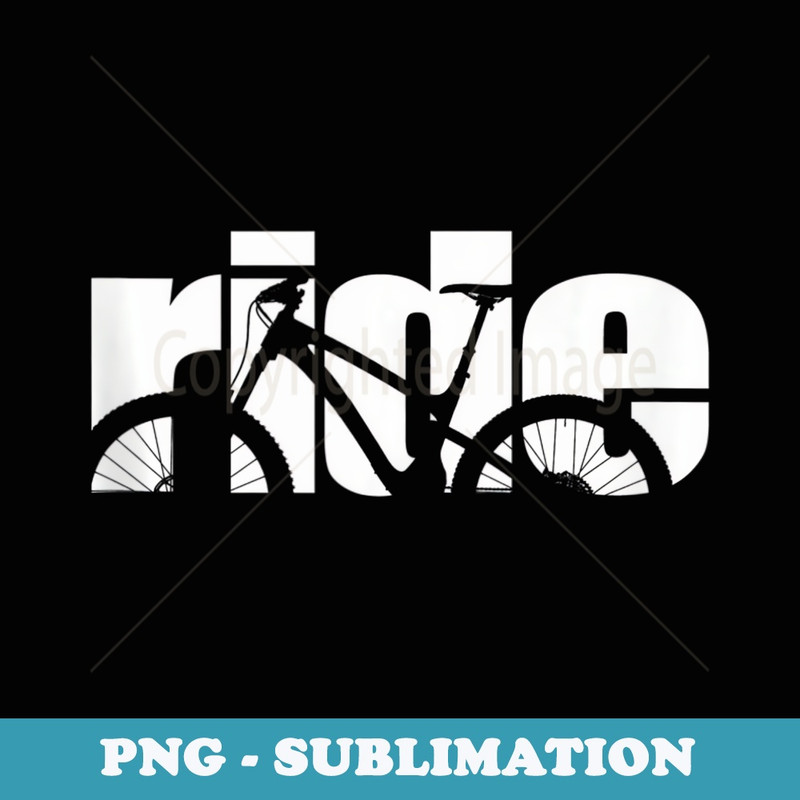 Ride MTB Mountain Bike - Artistic Sublimation Digital File