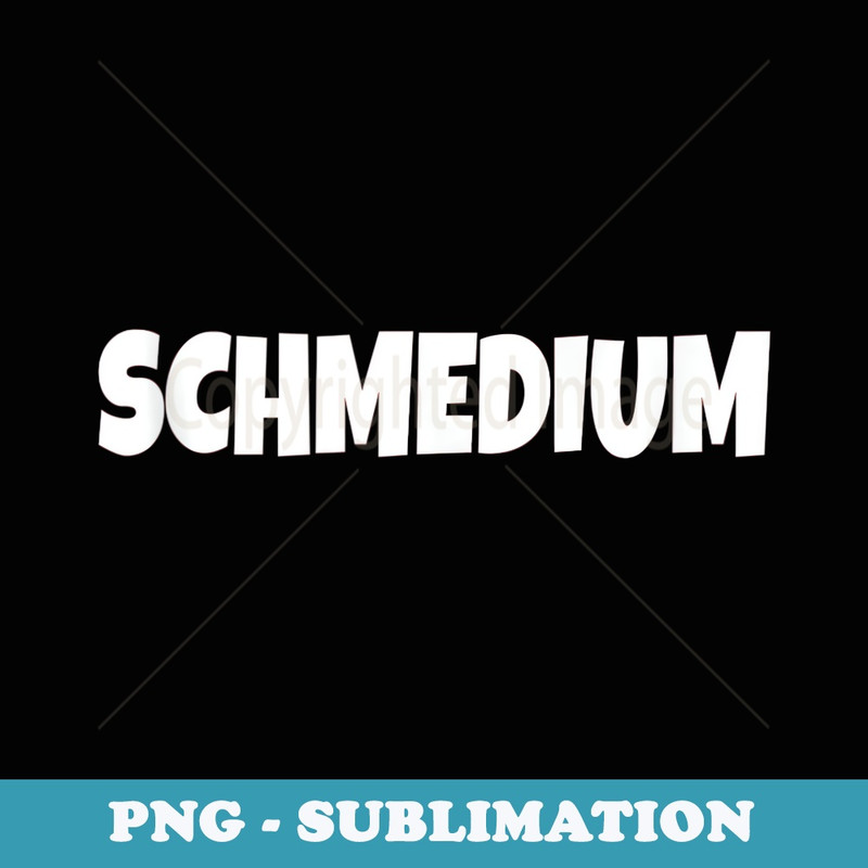 Schmedium T - Nice For Weight Lifter - Artistic Sublimation Digital File