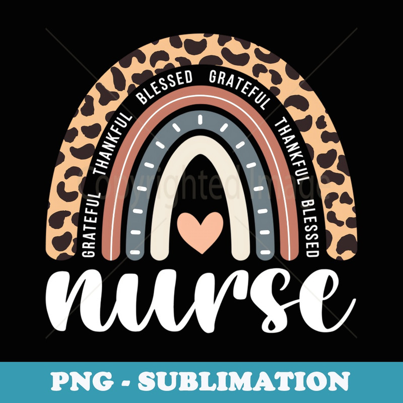 One Thankful Nurse Thanksgiving Rainbow RN NICU Blessed Love - Premium Sublimation Digital Download