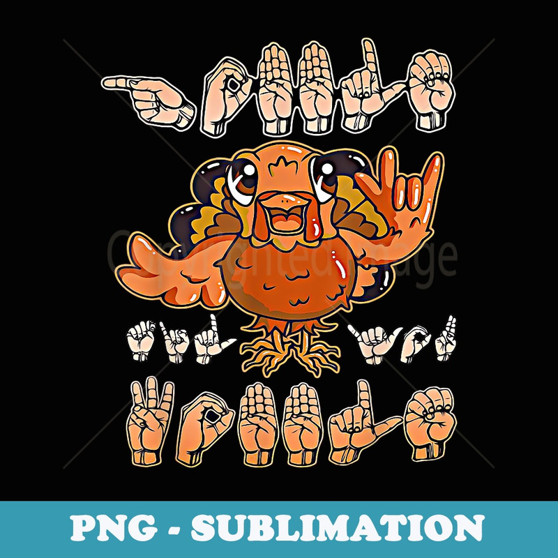 Pride ASL Turkey Thanksgiving Language Hand Sign Costume - Aesthetic Sublimation Digital File