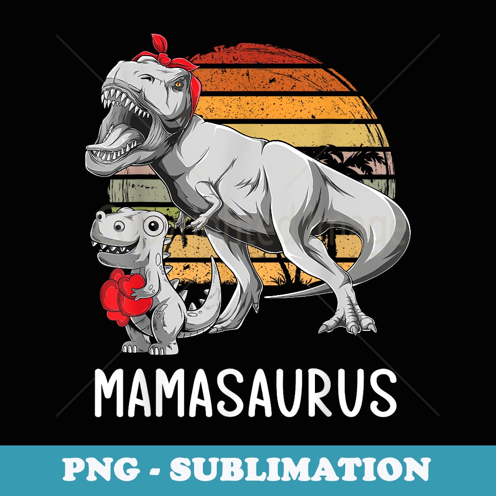 Mothers day Mom Mamasaurus Dinosaur Mama T Rex Saurus - Elegant Sublimation PNG Download